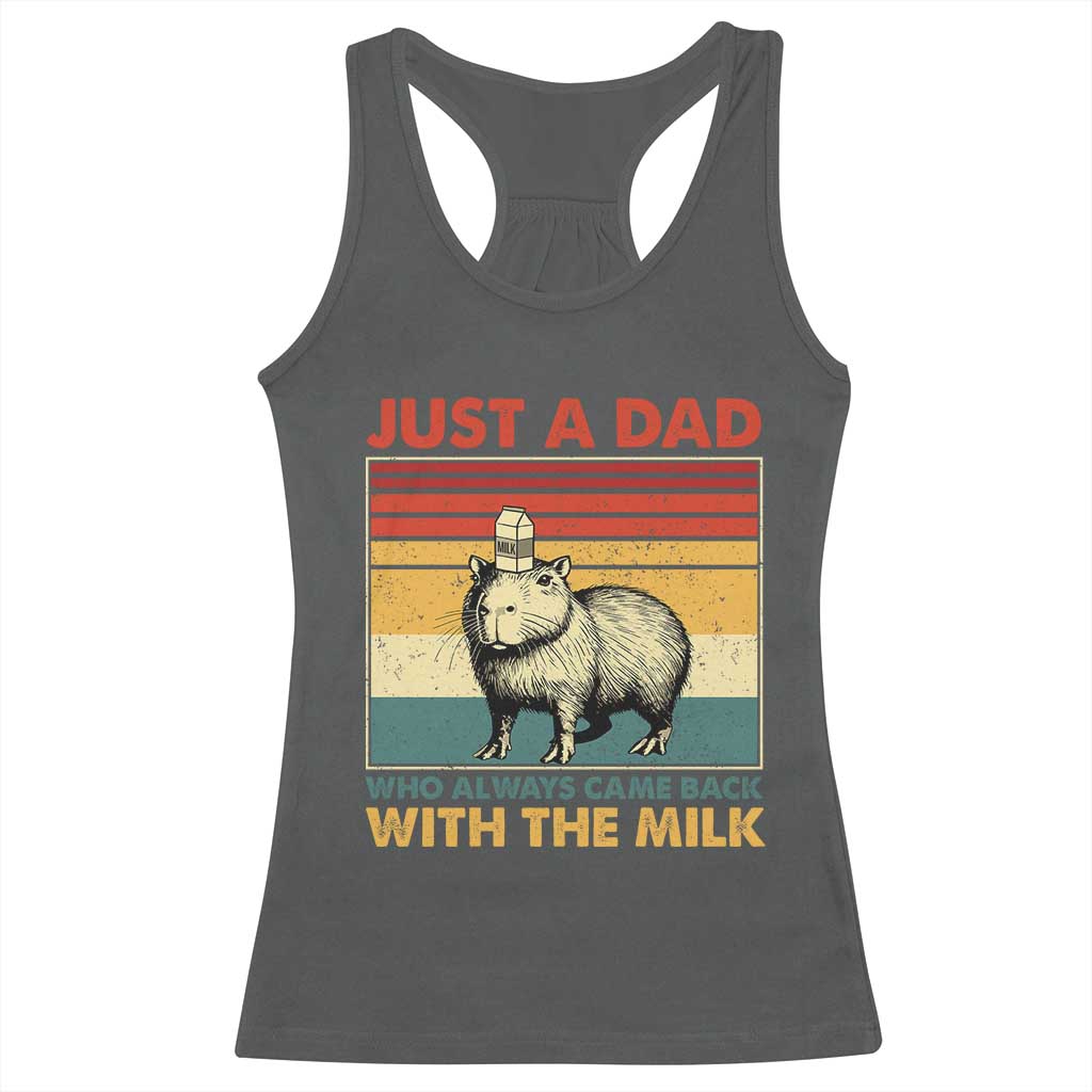 Funny Just A Dad Who Always Came Back With The Milk Racerback Tank Top Capybara Father's Day TS11 Dark Heather Print Your Wear