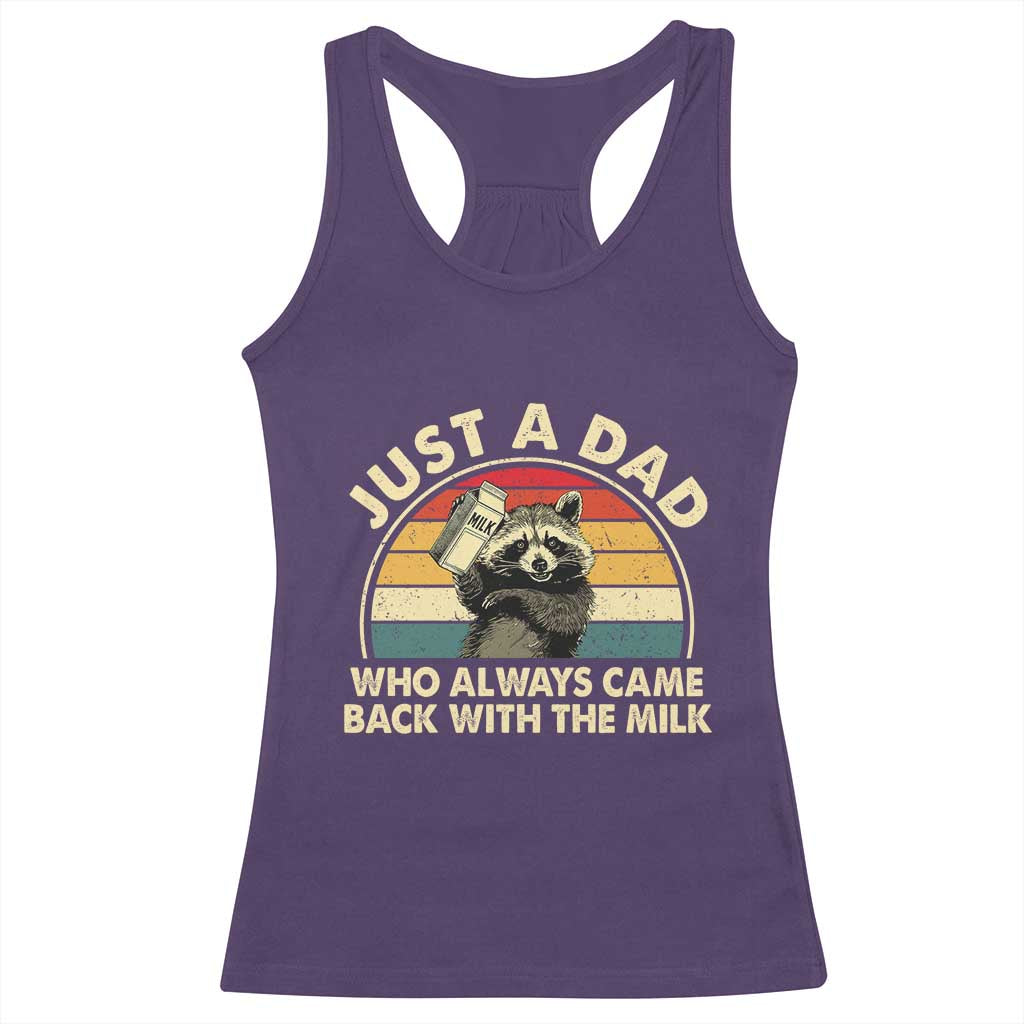 Funny Just A Dad Who Always Came Back With The Milk Racerback Tank Top Racoon Dad Father's Day TS11 Purple Print Your Wear