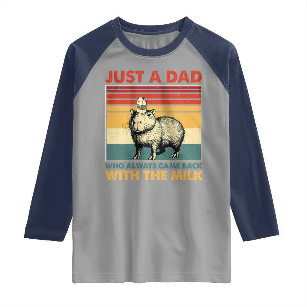 Funny Just A Dad Who Always Came Back With The Milk Raglan Shirt Capybara Father's Day TS11 Sport Gray Navy Print Your Wear