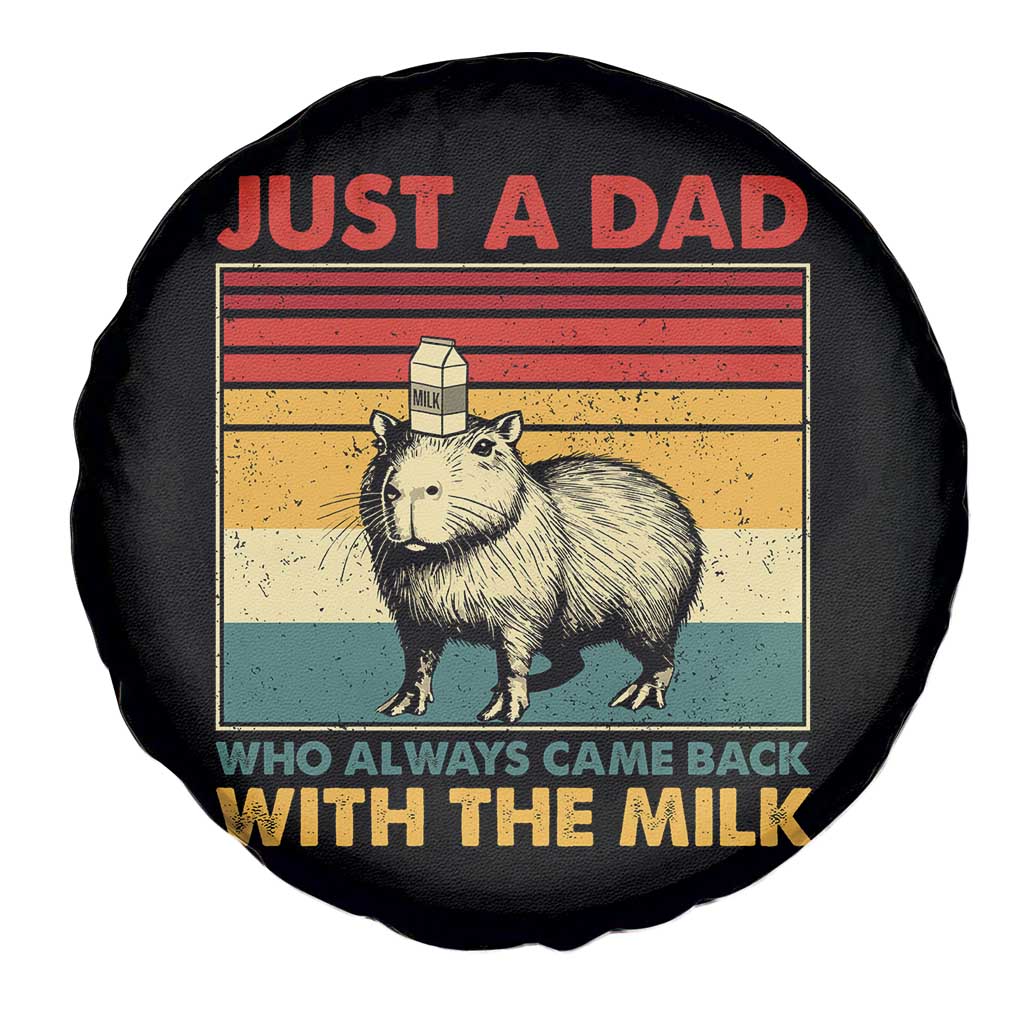 Funny Just A Dad Who Always Came Back With The Milk Spare Tire Cover Capybara Father's Day TS11 Print Your Wear