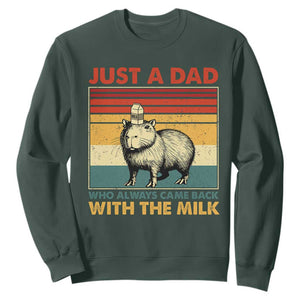Funny Just A Dad Who Always Came Back With The Milk Sweatshirt Capybara Father's Day TS11 Dark Forest Green Print Your Wear