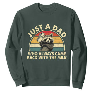 Funny Just A Dad Who Always Came Back With The Milk Sweatshirt Racoon Dad Father's Day TS11 Dark Forest Green Print Your Wear