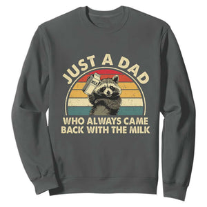 Funny Just A Dad Who Always Came Back With The Milk Sweatshirt Racoon Dad Father's Day TS11 Dark Heather Print Your Wear