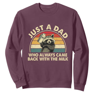 Funny Just A Dad Who Always Came Back With The Milk Sweatshirt Racoon Dad Father's Day TS11 Maroon Print Your Wear