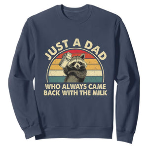 Funny Just A Dad Who Always Came Back With The Milk Sweatshirt Racoon Dad Father's Day TS11 Navy Print Your Wear