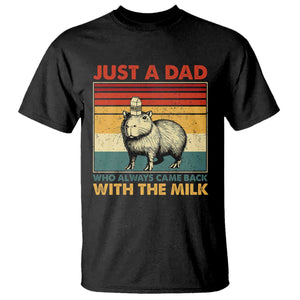 Funny Just A Dad Who Always Came Back With The Milk T Shirt Capybara Father's Day TS11 Black Print Your Wear