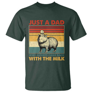 Funny Just A Dad Who Always Came Back With The Milk T Shirt Capybara Father's Day TS11 Dark Forest Green Print Your Wear