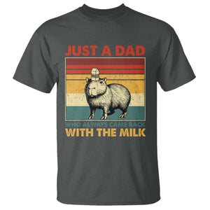 Funny Just A Dad Who Always Came Back With The Milk T Shirt Capybara Father's Day TS11 Dark Heather Print Your Wear