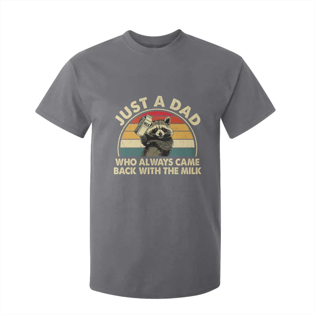 Funny Just A Dad Who Always Came Back With The Milk T Shirt For Kid Racoon Dad Father's Day TS11 Charcoal Print Your Wear