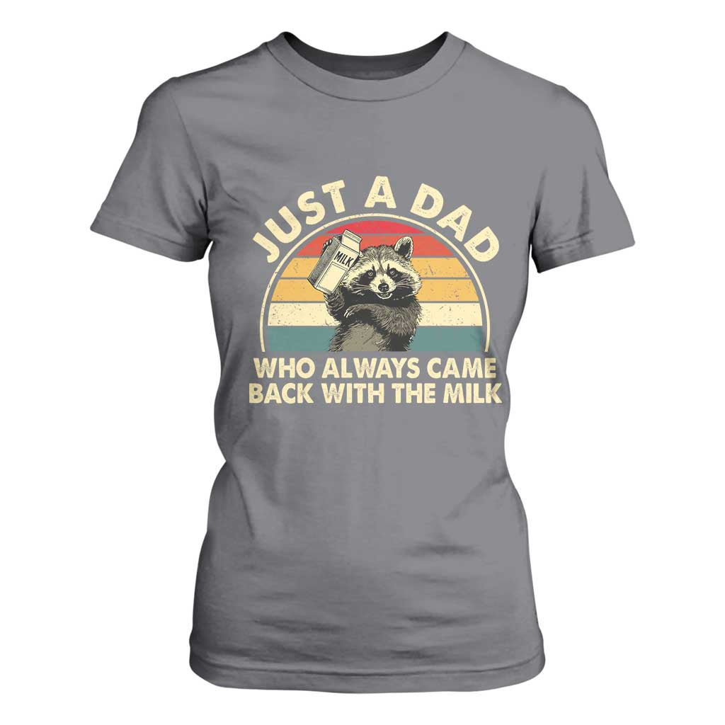 Funny Just A Dad Who Always Came Back With The Milk T Shirt For Women Racoon Dad Father's Day TS11 Charcoal Print Your Wear
