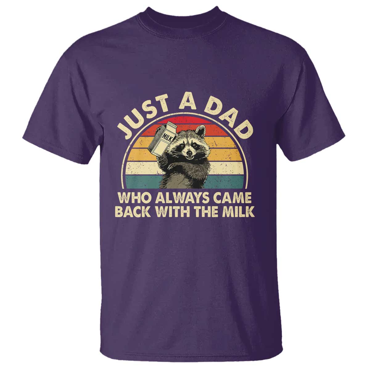 Funny Just A Dad Who Always Came Back With The Milk T Shirt Racoon Dad Father's Day TS11 Purple Print Your Wear