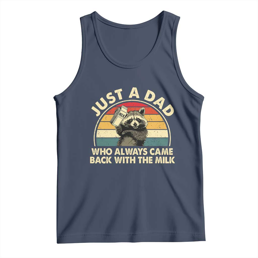 Funny Just A Dad Who Always Came Back With The Milk Tank Top Racoon Dad Father's Day TS11 Navy Print Your Wear