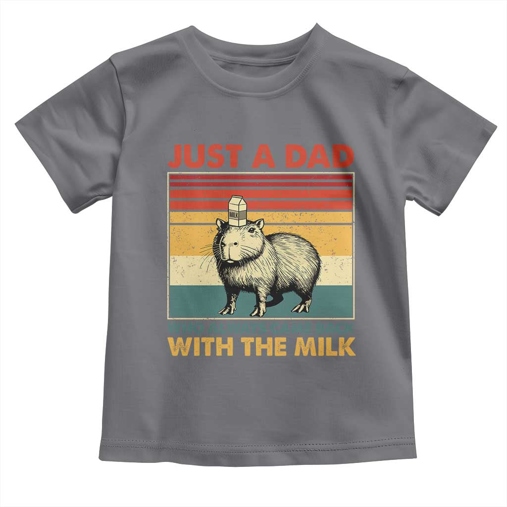 Funny Just A Dad Who Always Came Back With The Milk Toddler T Shirt Capybara Father's Day TS11 Charcoal Print Your Wear