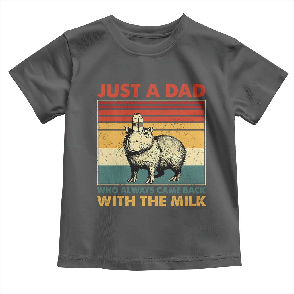 Funny Just A Dad Who Always Came Back With The Milk Toddler T Shirt Capybara Father's Day TS11 Dark Heather Print Your Wear