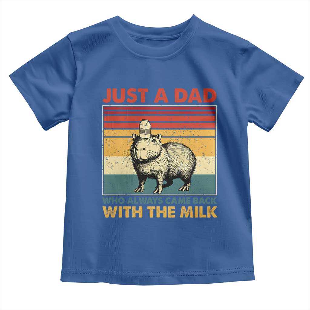 Funny Just A Dad Who Always Came Back With The Milk Toddler T Shirt Capybara Father's Day TS11 Royal Blue Print Your Wear