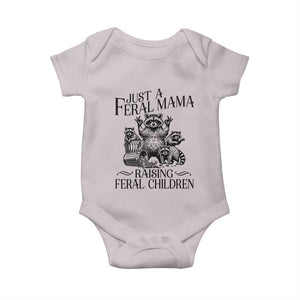 Funny Just A Feral Mama Raising Feral Children Baby Onesie Raccoon Mother's Day TS11 Ice Gray Print Your Wear