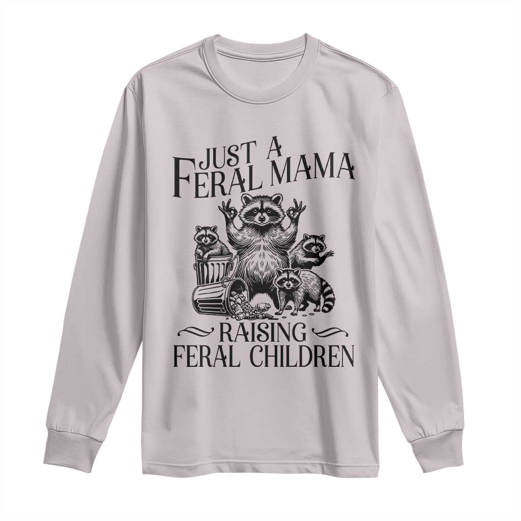 Funny Just A Feral Mama Raising Feral Children Long Sleeve Shirt Raccoon Mother's Day TS11 Ice Gray Print Your Wear