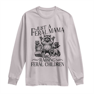 Funny Just A Feral Mama Raising Feral Children Long Sleeve Shirt Raccoon Mother's Day TS11 Ice Gray Print Your Wear
