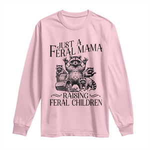 Funny Just A Feral Mama Raising Feral Children Long Sleeve Shirt Raccoon Mother's Day TS11 Light Pink Print Your Wear