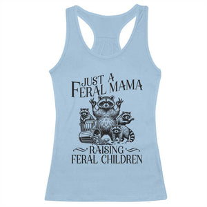 Funny Just A Feral Mama Raising Feral Children Racerback Tank Top Raccoon Mother's Day TS11 Light Blue Print Your Wear