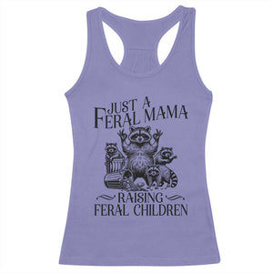 Funny Just A Feral Mama Raising Feral Children Racerback Tank Top Raccoon Mother's Day TS11 Violet Print Your Wear