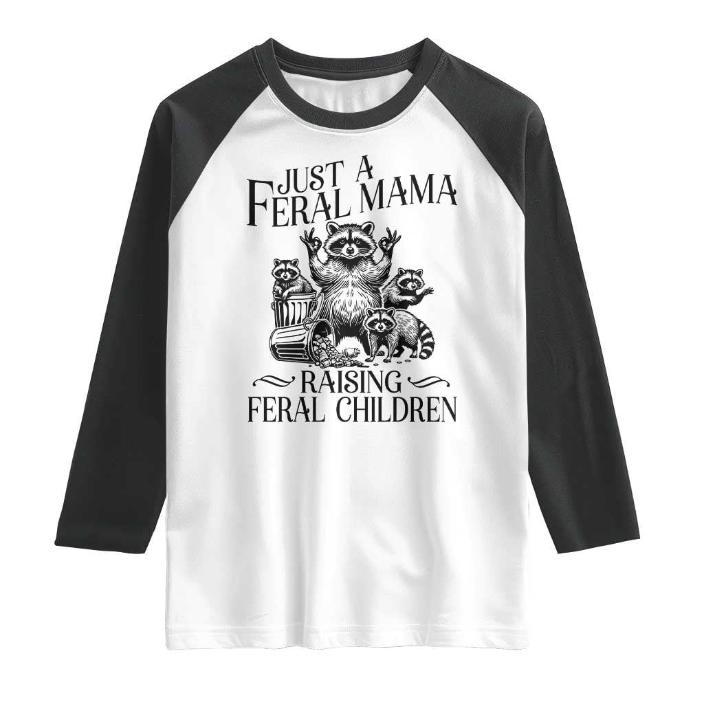Funny Just A Feral Mama Raising Feral Children Raglan Shirt Raccoon Mother's Day TS11 White Black Print Your Wear