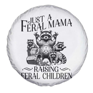 Funny Just A Feral Mama Raising Feral Children Spare Tire Cover Raccoon Mother's Day TS11 Print Your Wear