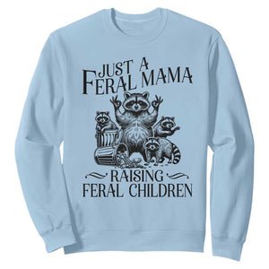 Funny Just A Feral Mama Raising Feral Children Sweatshirt Raccoon Mother's Day TS11 Light Blue Print Your Wear