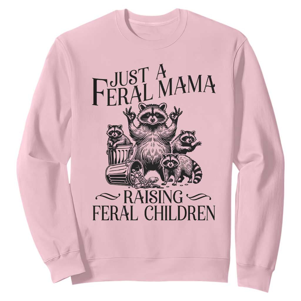 Funny Just A Feral Mama Raising Feral Children Sweatshirt Raccoon Mother's Day TS11 Light Pink Print Your Wear
