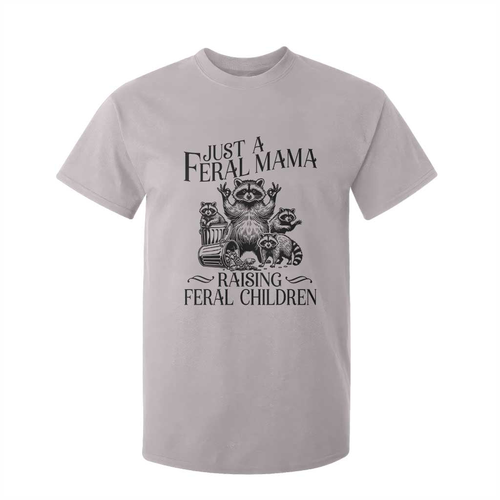 Funny Just A Feral Mama Raising Feral Children T Shirt For Kid Raccoon Mother's Day TS11 Ice Gray Print Your Wear