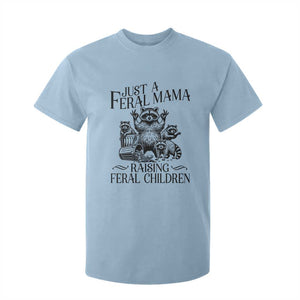 Funny Just A Feral Mama Raising Feral Children T Shirt For Kid Raccoon Mother's Day TS11 Light Blue Print Your Wear