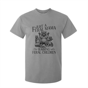 Funny Just A Feral Mama Raising Feral Children T Shirt For Kid Raccoon Mother's Day TS11 Sport Gray Print Your Wear