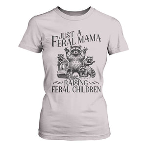 Funny Just A Feral Mama Raising Feral Children T Shirt For Women Raccoon Mother's Day TS11 Ice Gray Print Your Wear