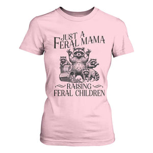 Funny Just A Feral Mama Raising Feral Children T Shirt For Women Raccoon Mother's Day TS11 Light Pink Print Your Wear