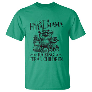 Funny Just A Feral Mama Raising Feral Children T Shirt Raccoon Mother's Day TS11 Irish Green Print Your Wear