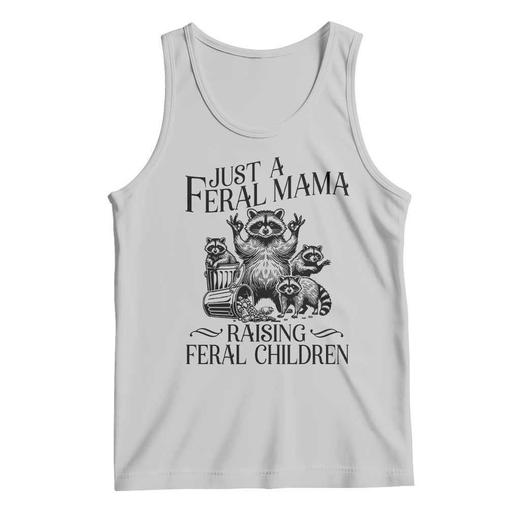 Funny Just A Feral Mama Raising Feral Children Tank Top Raccoon Mother's Day TS11 Ash Print Your Wear