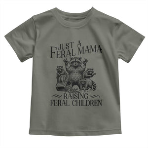 Funny Just A Feral Mama Raising Feral Children Toddler T Shirt Raccoon Mother's Day TS11 Military Green Print Your Wear