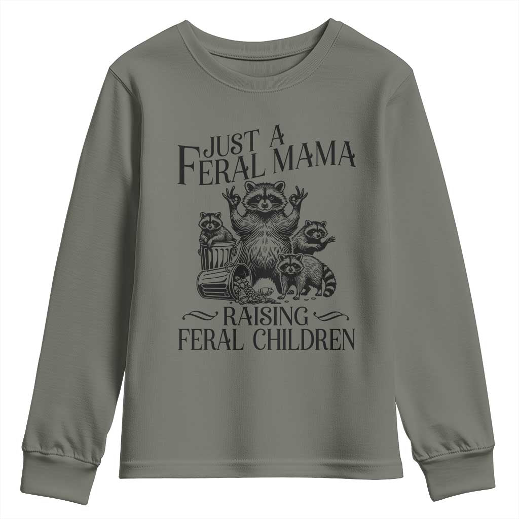 Funny Just A Feral Mama Raising Feral Children Youth Sweatshirt Raccoon Mother's Day TS11 Military Green Print Your Wear