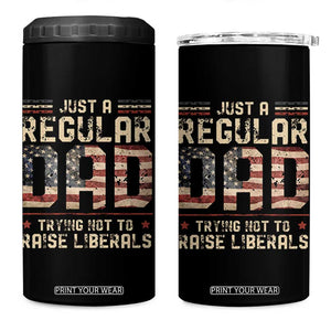 Funny Just A Regular Dad Trying Not To Raise Liberals 4 in 1 Can Cooler Tumbler Fathers Day TS11 One Size: 16 oz Black Print Your Wear