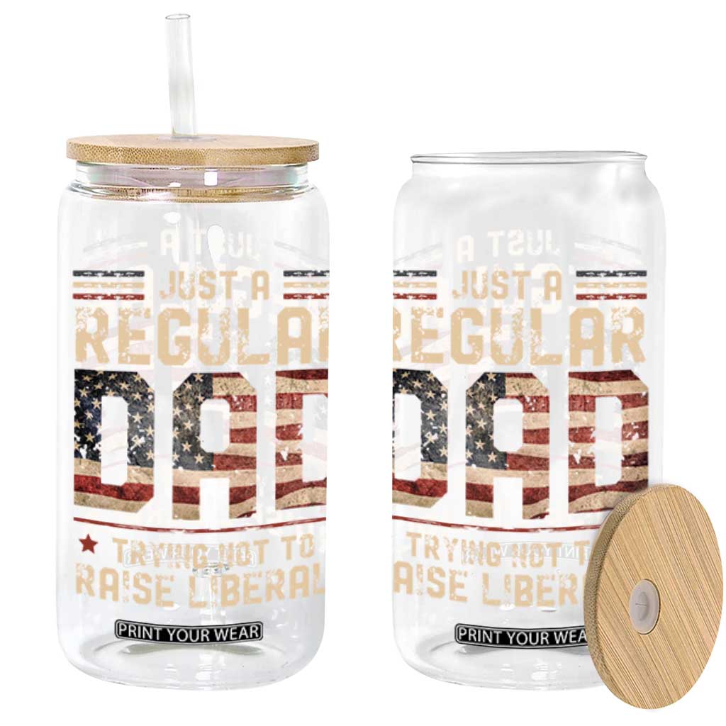 Funny Just A Regular Dad Trying Not To Raise Liberals Glass Can Fathers Day TS11 Black Print Your Wear