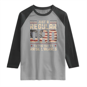 Funny Just A Regular Dad Trying Not To Raise Liberals Raglan Shirt Fathers Day TS11 Sport Gray Black Print Your Wear