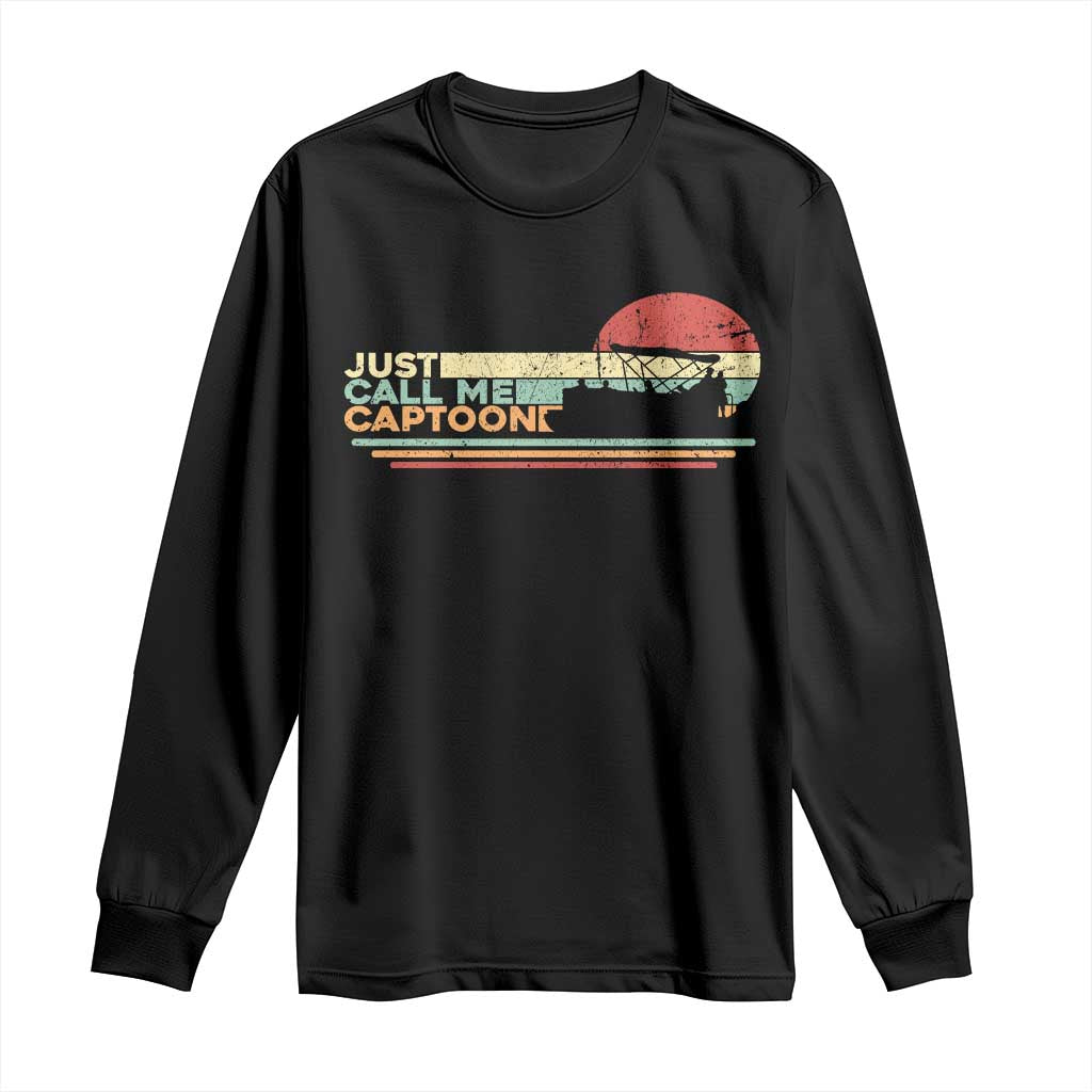 Funny Just Call Me Captoon Long Sleeve Shirt Pontoon Boat Captain TS11 Black Print Your Wear