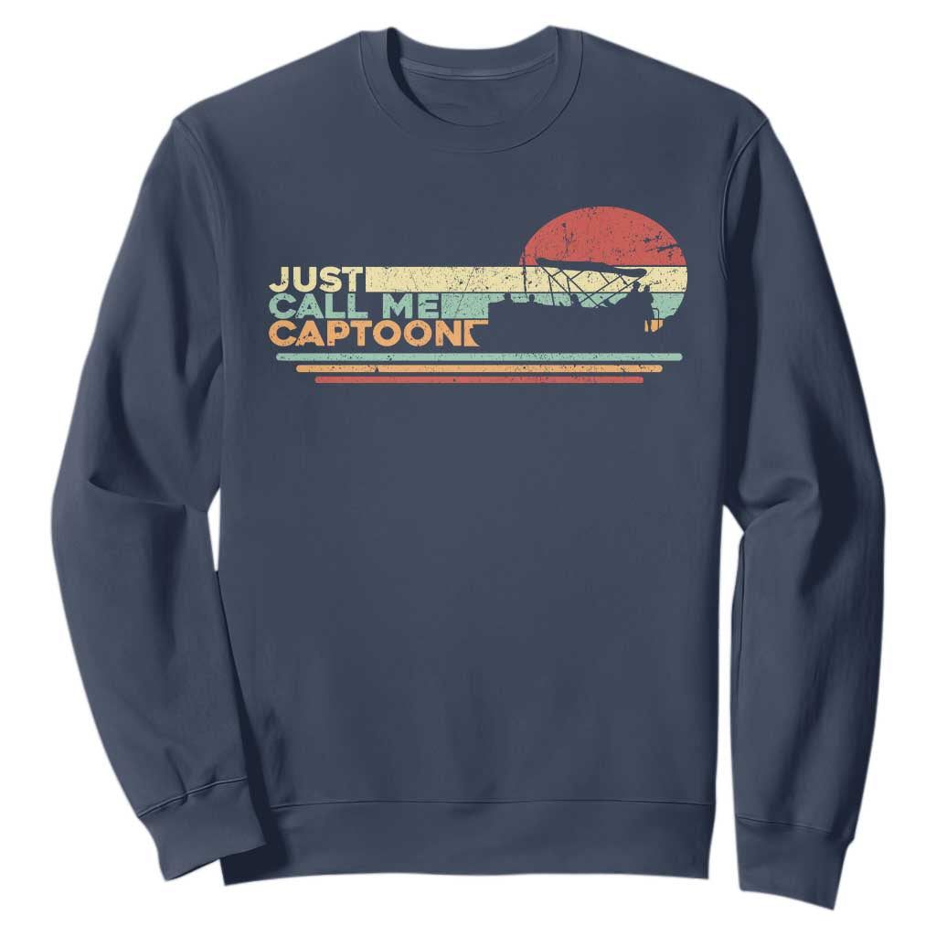 Funny Just Call Me Captoon Sweatshirt Pontoon Boat Captain TS11 Navy Print Your Wear