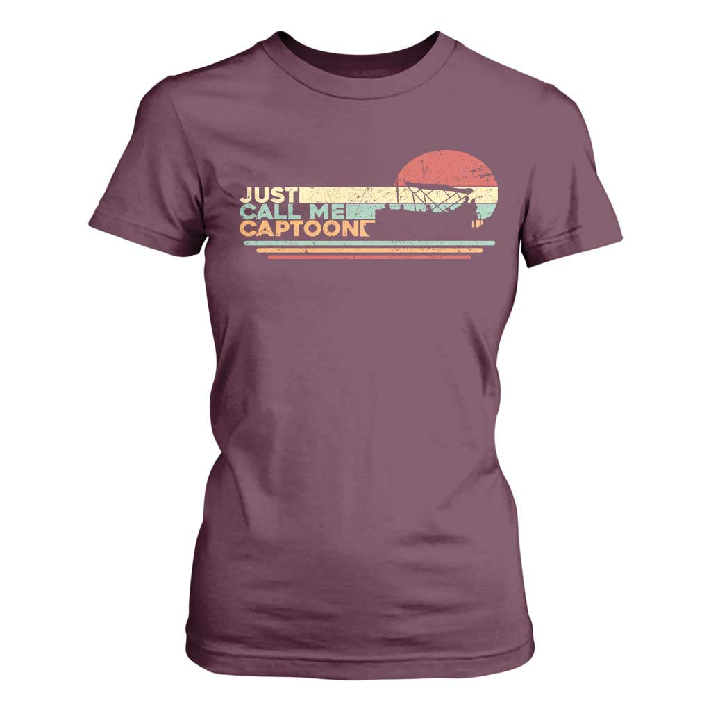 Funny Just Call Me Captoon T Shirt For Women Pontoon Boat Captain TS11 Maroon Print Your Wear