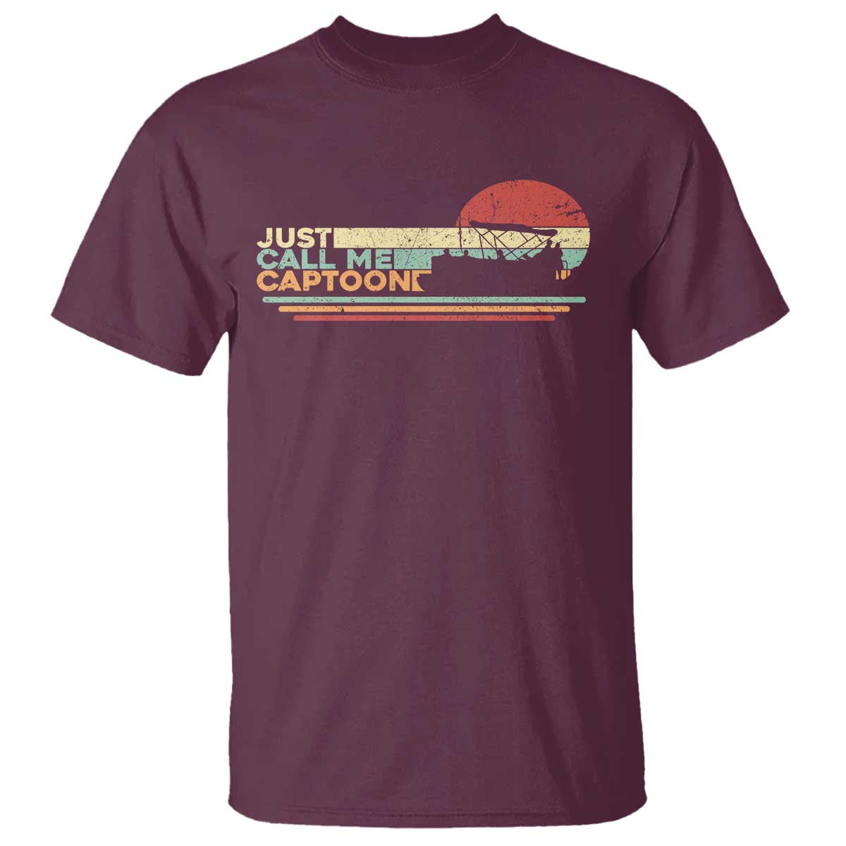 Funny Just Call Me Captoon T Shirt Pontoon Boat Captain TS11 Maroon Print Your Wear