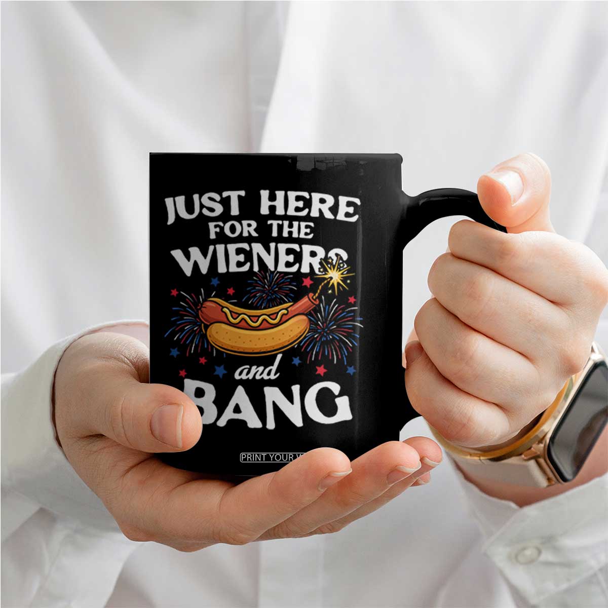 Funny Just Here For The Wieners And Bang Coffee Mug 4th Of July Hot Dog Lover Fireworks TS11 Print Your Wear
