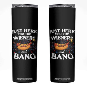 Funny Just Here For The Wieners And Bang Skinny Tumbler 4th Of July Hot Dog Lover Fireworks TS11 Black Print Your Wear