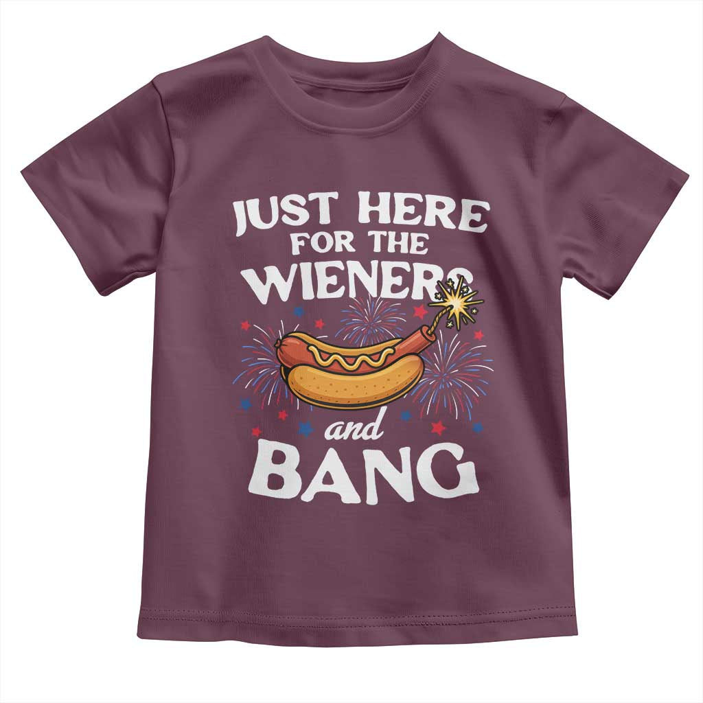 Funny Just Here For The Wieners And Bang Toddler T Shirt 4th Of July Hot Dog Lover Fireworks TS11 Maroon Print Your Wear
