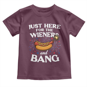 Funny Just Here For The Wieners And Bang Toddler T Shirt 4th Of July Hot Dog Lover Fireworks TS11 Maroon Print Your Wear