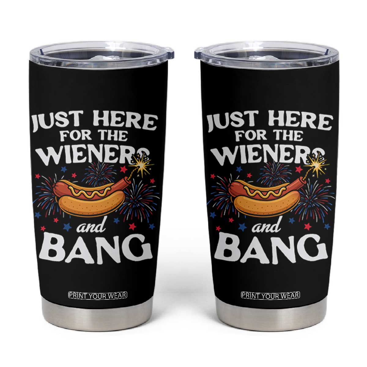 Funny Just Here For The Wieners And Bang Tumbler Cup 4th Of July Hot Dog Lover Fireworks TS11 Black Print Your Wear
